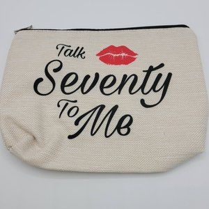 Talk Seventy To Me Makeup Bag